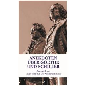 Anekdoten über Goethe und Schiller | Volker Ebersbach, Andreas Siekmann (ISBN: 9783865396884)