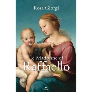 Madonne di Raffaello | Rosa Giorgi (2020)