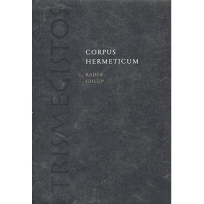 Corpus Hermeticum - Radek Chlup