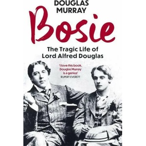 Bosie | Douglas Murray (ISBN: 9781529340068)