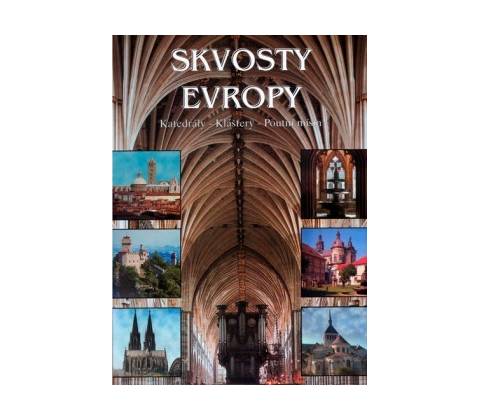 Skvosty Evropy - Katedrály-Kláštery..