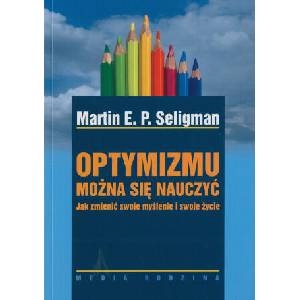 Optymizmu można się nauczyć. Jak zmienić swoje myślenie i swoje życie | Martin Seligman (2024)
