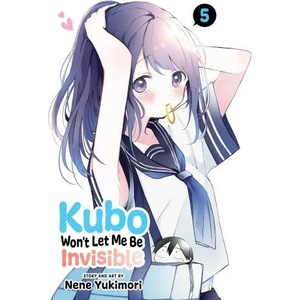 Kubo Won't Let Me Be Invisible, Vol. 5 (ISBN: 9781974733910)