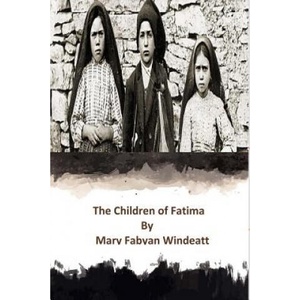 The Children of Fatima | Mary Fabyan Windeatt (ISBN: 9781492963141)