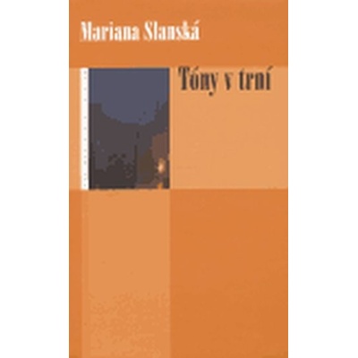 Tóny v trní - Mariana Slanská