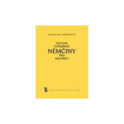 Textová cvičebnice němčiny pro historiky, 3. vydání - Stanislava Hřebíčková
