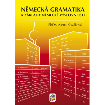 NĚMECKÁ GRAMATIKA A ZÁKLADY NĚMECKÉ VÝSLOVNOSTI - Kovářová Alena