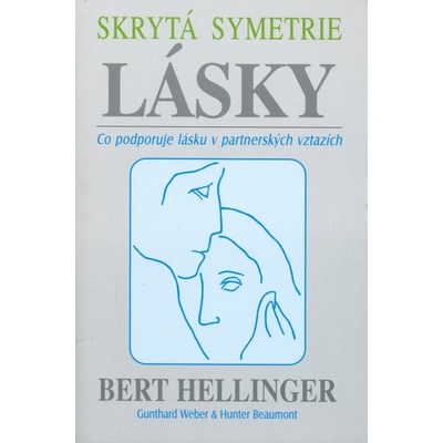 Skrytá symetrie lásky - Bert Hellinger
