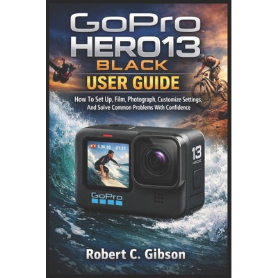 GOPRO HERO13 BLACK USER GUIDE