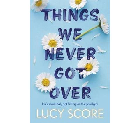 Things We Never Got Over