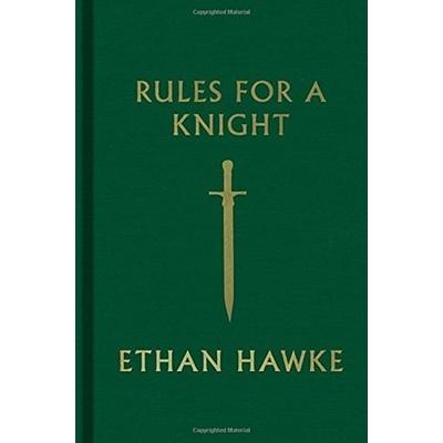 Rules For A Knight - Ethan Hawke