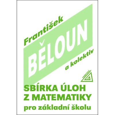 Sbírka úloh z matematiky pro základní školu - František Běloun