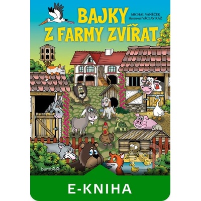 Bajky z farmy zvířat - Michal Vaněček, Václav Ráž
