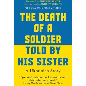 The Death of a Soldier Told by His Sister | Olesya Khromeychuk (ISBN: 9781800961203)