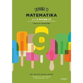 Zopakuj si: Matematika pre 9. ročník ZŠ - Miroslav Telepovský