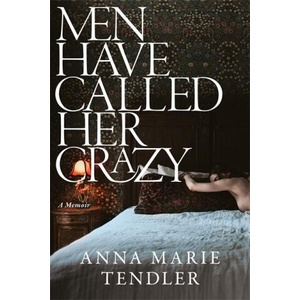 Men Have Called Her Crazy | Anna Marie Tendler (2025)