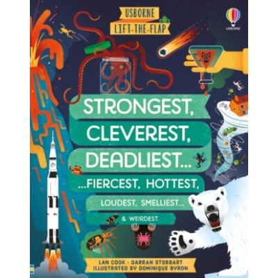 Lift-the-flap Strongest, Cleverest, Deadliest... - Darran Stobbart