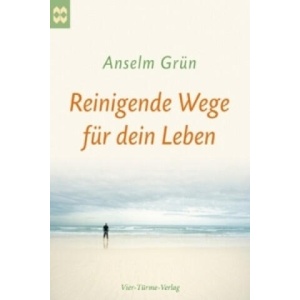 Reinigende Wege für dein Leben | Anselm Grün (2011)