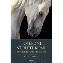 Poslední století koní - Historie jednoho odloučení Kazda Václav