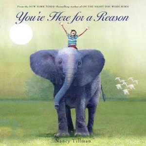 You're Here for a Reason | Nancy Tillman (ISBN: 9781250106506)