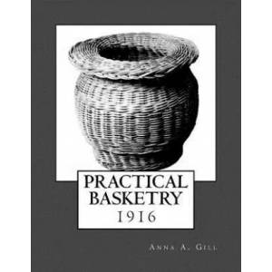 Practical Basketry: 1916 | Anna A Gill, Roger Chambers (ISBN: 9781986661263)