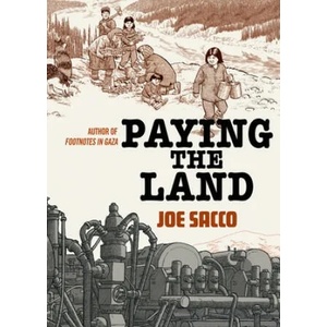 Paying the Land | Joe Sacco (ISBN: 9781627799034)