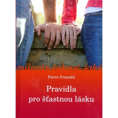 Pravidla pro šťastnou lásku - Pierre Franckh