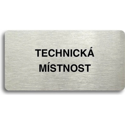 Accept Piktogram "TECHNICKÁ MÍSTNOST" (160 × 80 mm) (stříbrná tabulka - černý tisk bez rámečku)
