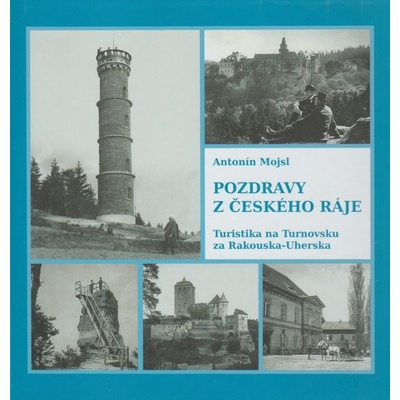 Pozdravy z Českého ráje (Antonín Mojsl)