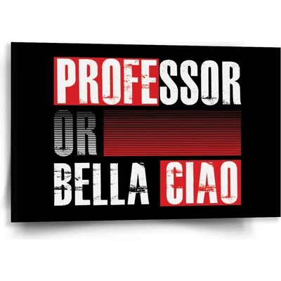 Sablio Obraz La Casa de Papel Professor or Bella Ciao motív 3 - 60x40 cm