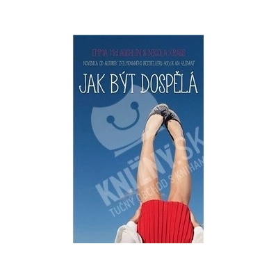Emma McLaughlinová, Nicola Krausová - Jak být dospělá