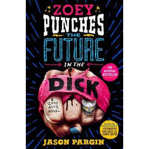 Zoey Punches the Future in the Dick | David Wong (ISBN: 9781250833488)