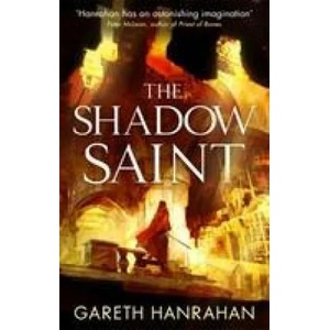 Shadow Saint | Gareth Hanrahan (ISBN: 9780356511535)