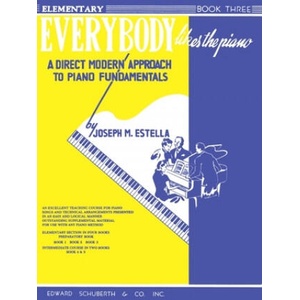 Everybody Likes the Piano: A Direct Modern Approach to Piano Fundamentals - Book 3 | Joseph M. Estella (ISBN: 9780825651977)