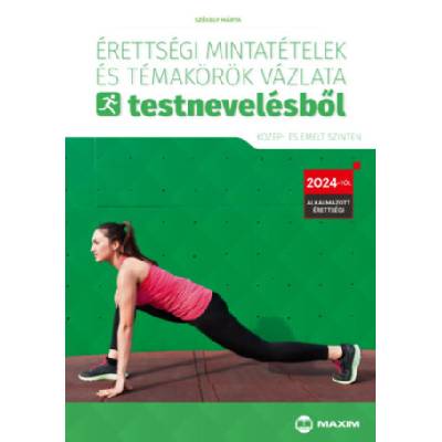 Érettségi mintatételek és témakörök vázlata testnevelésből (közép- és emelt szinten) | Székely Márta