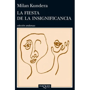 La fiesta de la insignificancia | Milan Kundera (ISBN: 9788483839287)