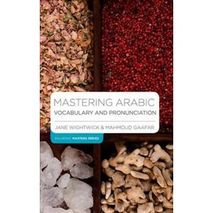 Mastering Arabic Vocabulary and Pronunciation | Jane Wightwick, Mahmoud Gaafar (ISBN: 9781352002256)