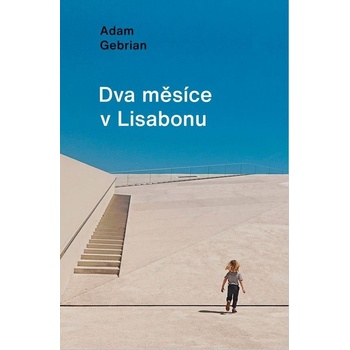 Dva měsíce v Lisabonu - Gebrian Adam
