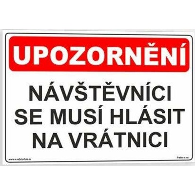 Traiva s.r.o Návštěvníci se musí hlásit na vrátnici Verze: Plast 420 x 297 mm (A3) tl. 0.5 mm - Kód: 09854