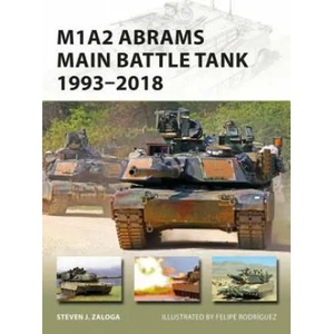 M1A2 Abrams Main Battle Tank 1993-2018 | Steven J Zaloga (ISBN: 9781472831781)