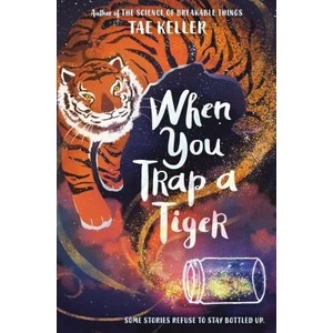 When You Trap a Tiger | Tae Keller (ISBN: 9781524715700)