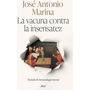 La Vacuna Contra La Insensatez | José Antonio Marina (2025)