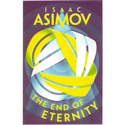 The End of Eternity - Isaac Asimov