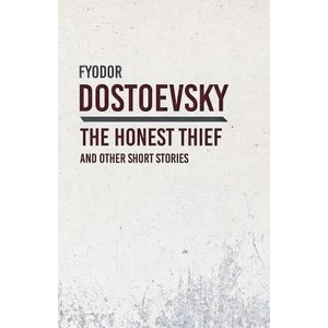 Honest Thief and Other Short Stories | Fyodor Dostoevsky (ISBN: 9781528708258)