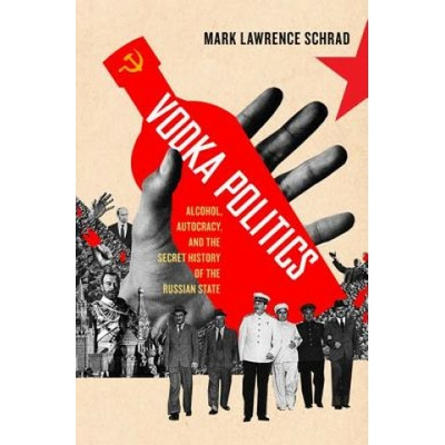 Vodka Politics Schrad Mark Lawrence