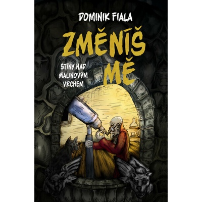 Stíny nad Malinovým vrchem Změníš mě - Dominik Fiala