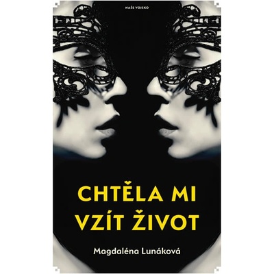 Chtěla mi vzít život - Magdaléna Lunáková