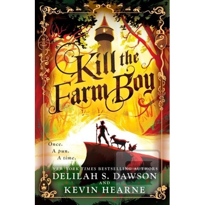 Kill the Farm Boy: The Tales of Pell Hearne Kevin Pevná vazba