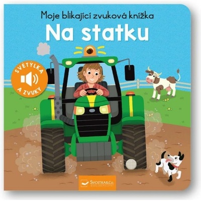 Moje blikající zvuková knížka Na statku Svojtka & Co. s. r. o.