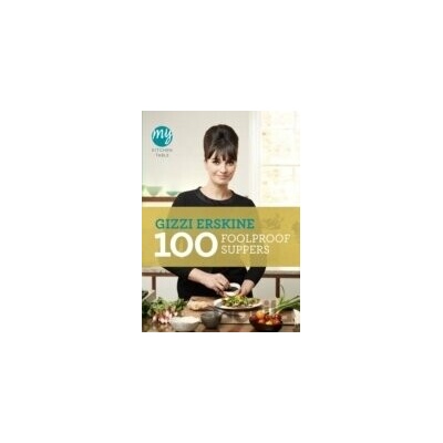 My Kitchen Table 100 Foolproof Suppers - Gizzi Erskine